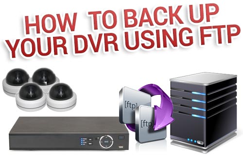 How to Backup your DVR using FTP