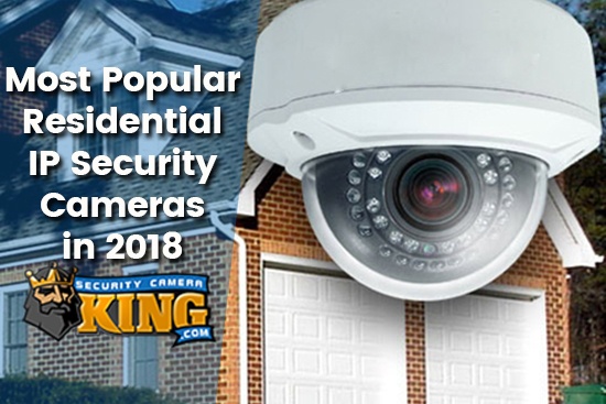 Residential IP Security Cameras 2018