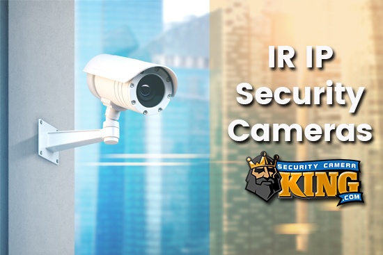 IR IP Security Cameras